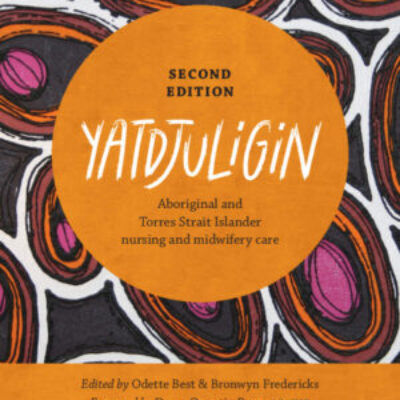 Yatdjuligin:Aboriginal and Torres Strait Islander Nursing and Midwifery Care ebook